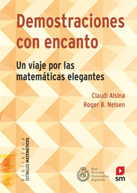 demostraciones con encanto - un viaje por las matematicas elegantes - Claudi Alsina I Catala / Roger B. Nelsen