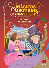 magicos misterios en chassburgo 2 - el circo abominable - Llanos Campos Martinez / Maria Simavilla (il. )