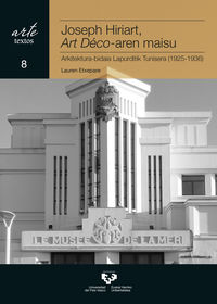 josep hiriart, art deco-aren maisu - arkitektura-bidaia lapurditik tunisera (1925-1936) - Lauren Etxepare Igiñiz