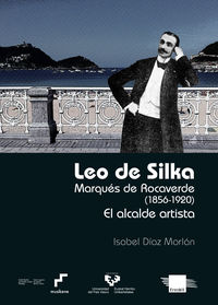 leo de silka - marques de rocaverde (1856-1920) - el alcalde artista