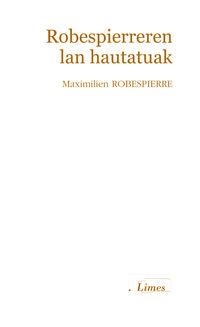 robespierreren lan hautatuak - Maximilien Robespierre