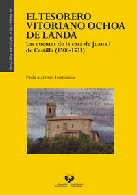 tesorero vitoriano ochoa de landa, el - las cuentas de la casa de juana i de castilla (1506-1531) - Paula Martinez Hernandez