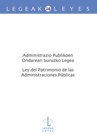 administrazio publikoen ondareari buruzko legea = ley de patrimonio de las administraciones publicas - Carmen Agoues Mendizabal / Eunate Prieto Etxano / Jasone Urkola Iriarte