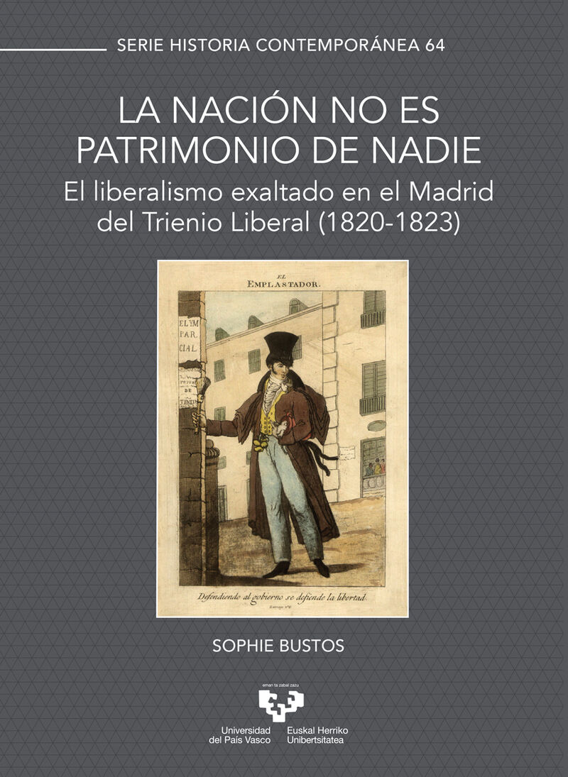 la nacion no es patrimonio de nadie - el liberalismo exaltado en el madrid del trienio liberal (1820-1823) - Sophie Bustos