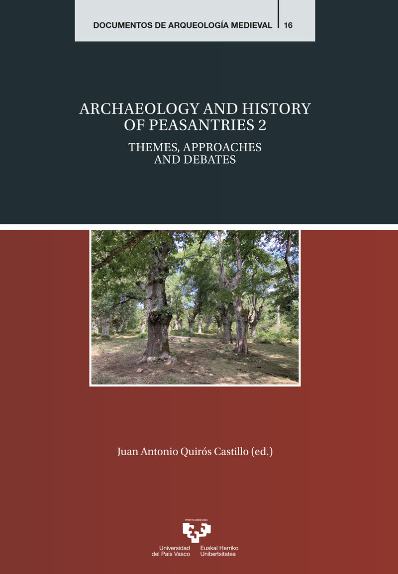ARCHAEOLOGY AND HISTORY OF PEASANTRIES 2 - THEMES, APPROACHES AND DEBATES