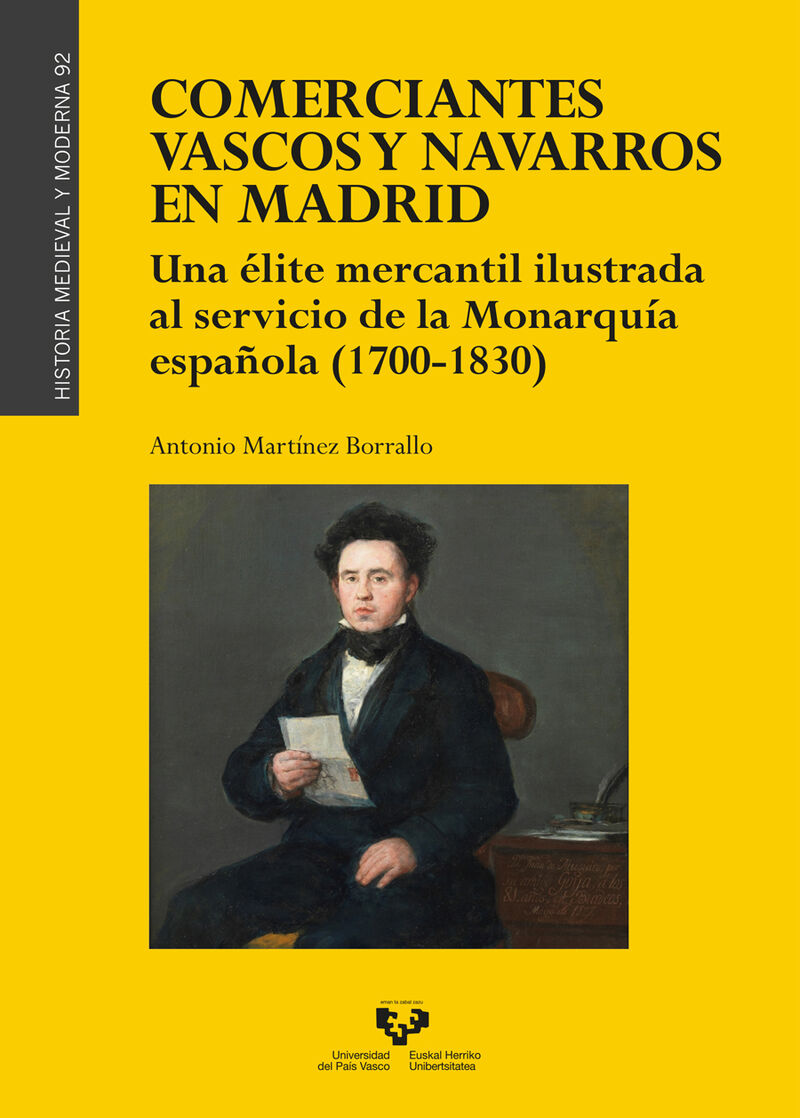 comerciantes vascos y navarros en madrid - una elite mercantil ilustrada al servicio de la monarquia española (1700-1830) - Antonio Martinez Borrallo