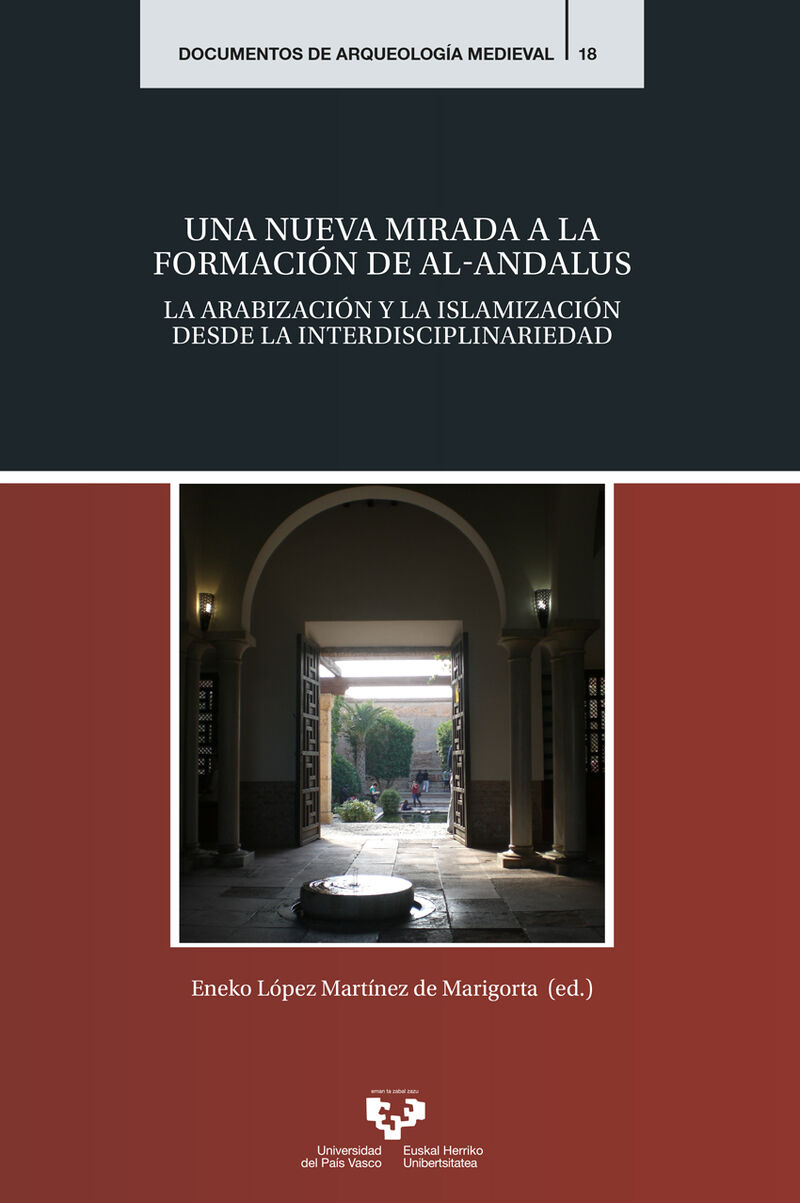 una nueva mirada a la formacion de al-andalus - la arabizacion y la islamizacion desde la interdisciplinariedad - Eneko Lopez
