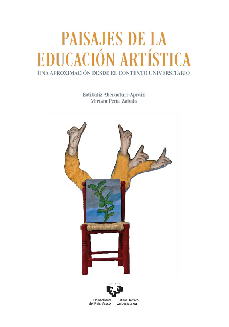paisajes de la educacion artistica - una aproximacion desde el contexto universitario - Estibaliz Aberasturi Apraiz / Miriam Peña Zabala
