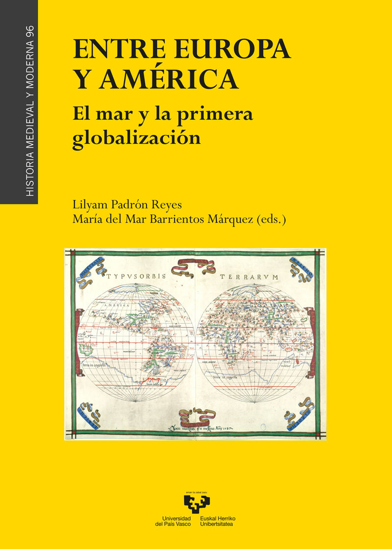 entre europa y america - el mar y la primera globalizacion - Lilyam Padron Reyes (ed. ) / M. M. Barrientos Marquez (ed. )