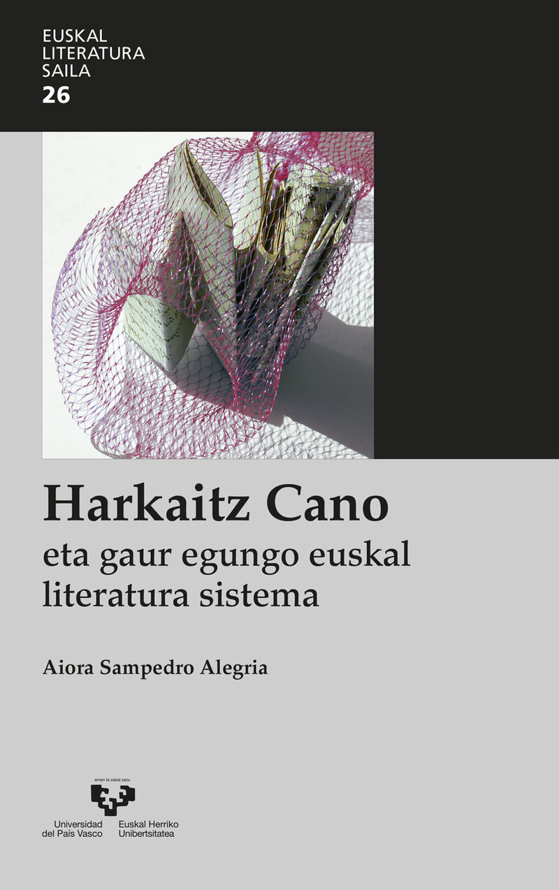 harkaitz cano eta gaur egungo euskal literatura sistema - Aiora Sampedro Alegr'a