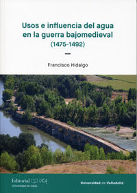 usos e influencia del agua en la guerra bajomedieval (1475-1492) - Francisco Hidalgo
