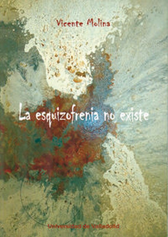 la esquizofrenia no existe - Vicente Molina Rodriguez