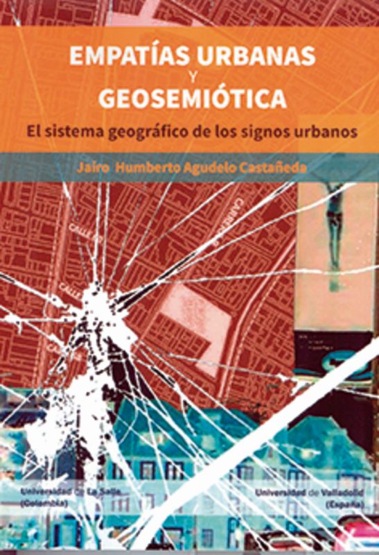 empatias urbanas y geosemiotica - el sistema geografico de los signos urbanos - Jairo Humberto Agudelo Castañeda