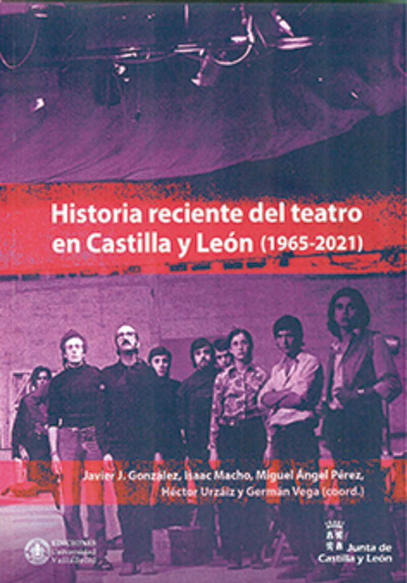 HISTORIA RECIENTE DEL TEATRO EN CASTILLA Y LEON (1965-2021)