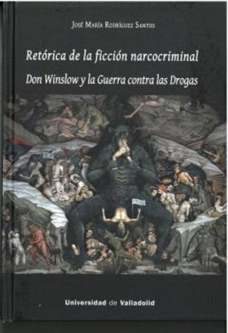 RETORICA DE LA FICCION NARCOCRIMINAL - DON WINSLOW Y LA GUERRA CONTRA LAS DROGAS