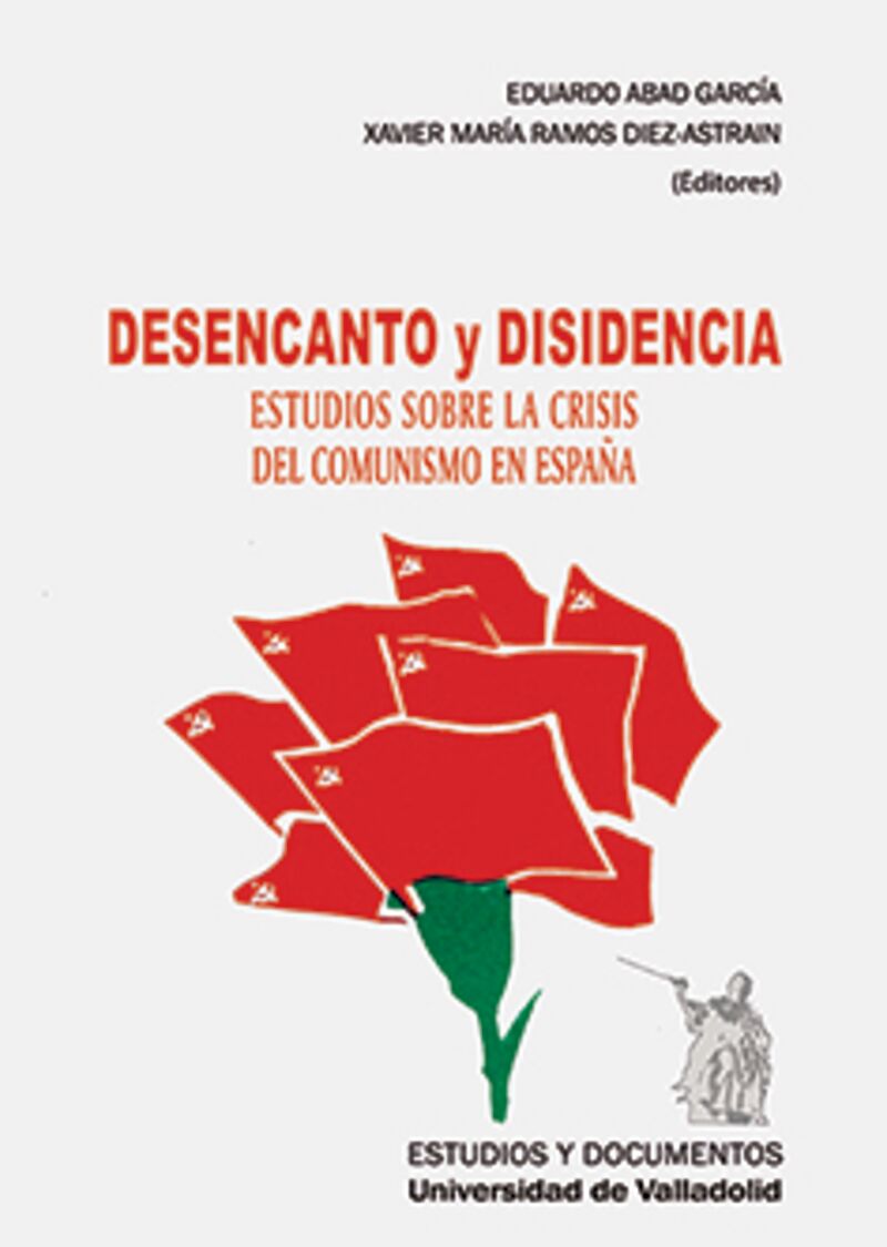 DESENCANTO Y DISIDENCIA - ESTUDIOS SOBRE LA CRISIS DEL COMUNISMO EN ESPAÑA