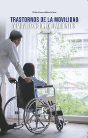 (4 ed) trastornos de la movilidad y movilizacion de pacientes - Victor Ramon Mencia Seco
