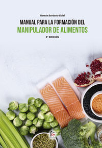 (3 ed) manual para la formacion del manipulador de alimentos - Ramon Borderia Vidal