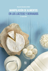 (2 ed) manipulacion de alimentos en lacteos y derivados - Ramon Borderia Vidal