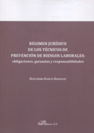 regimen juridico de los tecnicos de prevencion de riesgos laborales - Guillermo Garcia Gonzalez