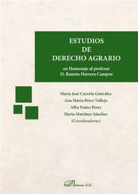 estudios de derecho agrario - Nuria Martinez Sanchez / Alba Paños Perez / [ET AL. ]