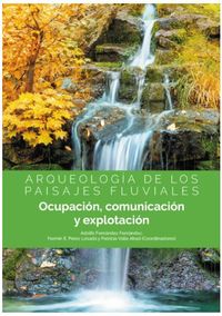 arqueologia de los paisajes fluviales - Adolfo Fernandez Fernandez