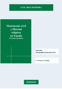 matrimonio civil y libertad religiosa en españa (cronica juridica)