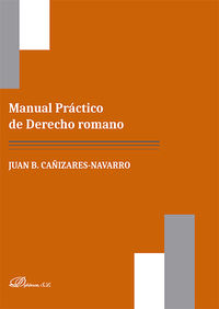 manual practico de derecho romano - Juan B. Cañizares Navarro