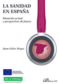 sanidad en españa, la - situacion actual y perspectivas de futuro - Juan Calvo Vergez