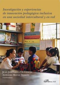 investigacion y experiencias de innovacion pedagogica inclusiva en una sociedad intercultural y en red