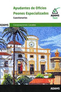 CUESTIONARIOS - AYUDANTES DE OFICIOS / PEONES ESPECIALIZADOS - CORPORACIONES LOCALES