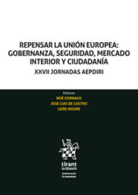REPENSAR LA UNION EUROPEA: GOBERNANZA, SEGURIDAD, MERCADO INTERIOR Y CIUDADANIA