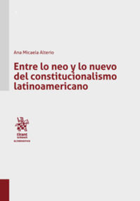 entre lo neo y lo nuevo del constitucionalismo latinoameric - Ana Micaela Alterio