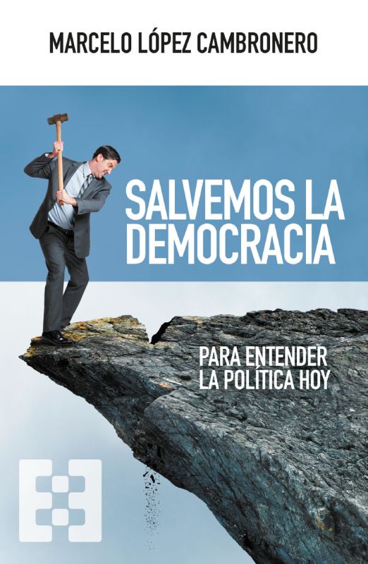 SALVEMOS LA DEMOCRACIA - PARA ENTENDER LA POLITICA HOY