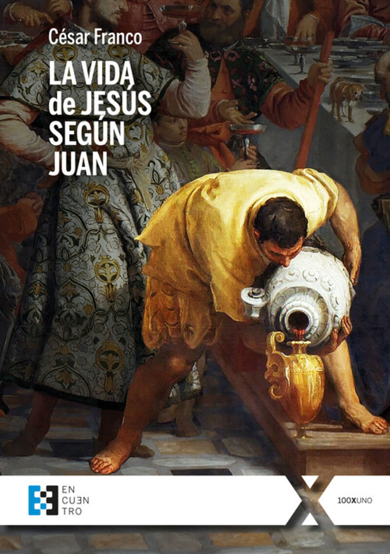 la vida de jesus segun juan - Cesar Franco