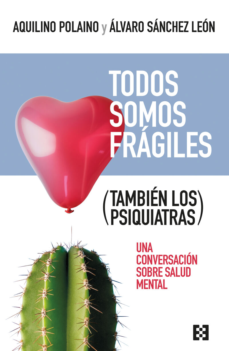 todos somos fragiles (tambien los psiquiatras) - Aquilino Polaino / Alvaro Sanchez Leon