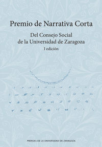 premio narrativa corta (i edicion) - del consejo social de la universida de zaragoza - Aa. Vv.
