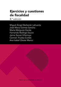 ejercicios y cuestiones de fiscalidad - Miguel Angel Barberan Lahuerta / Jose Maria Gomez Sancho / [ET AL. ]