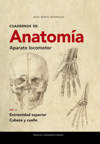 cuadernos de anatomia - aparato locomotor ii - extremidad superior. cabeza y cuello - Jesus Benito Rodriguez