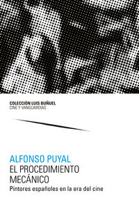 el procedimiento mecanico - pintores españoles en la era del cine - Alfonso Puyal