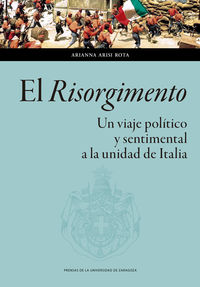 el risorgimento - un viaje politico y sentimental a la unidad de italia - Arianna Arisi Rota