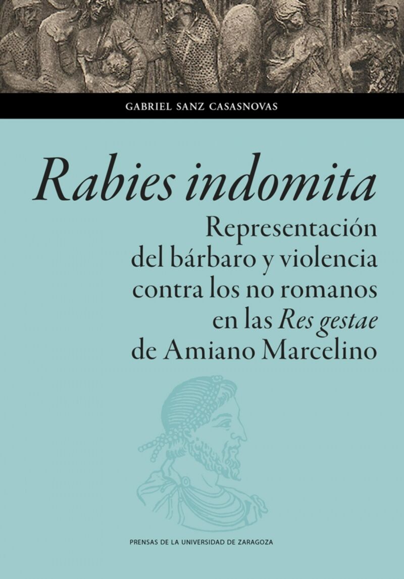 rabies indomita - representacion del barbaro y violencia contra los no romanos en las res gestae de amiano marcelino - Gabriel Sanz Casasnovas