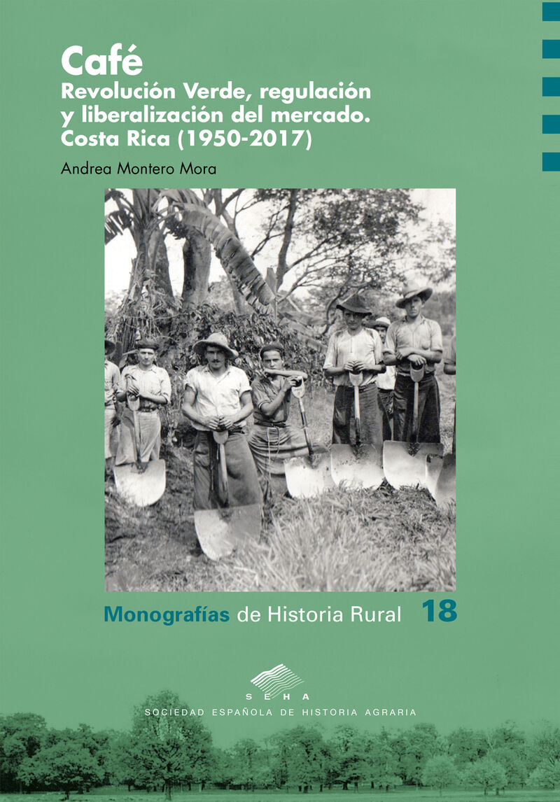 cafe. revolucion verde, regulacion y liberalizacion del mercado - costa rica (1950-2017) - Andrea Montero Mora
