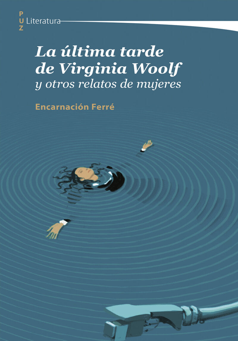la ultima tarde de virginia woolf y otros relatos de mujeres - Felix Teira Cubel
