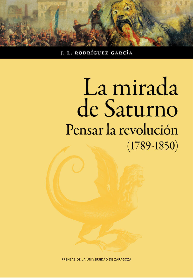 la mirada de saturno - pensar la revolucion (1789-1850) - Jose Luis Rodriguez Garcia