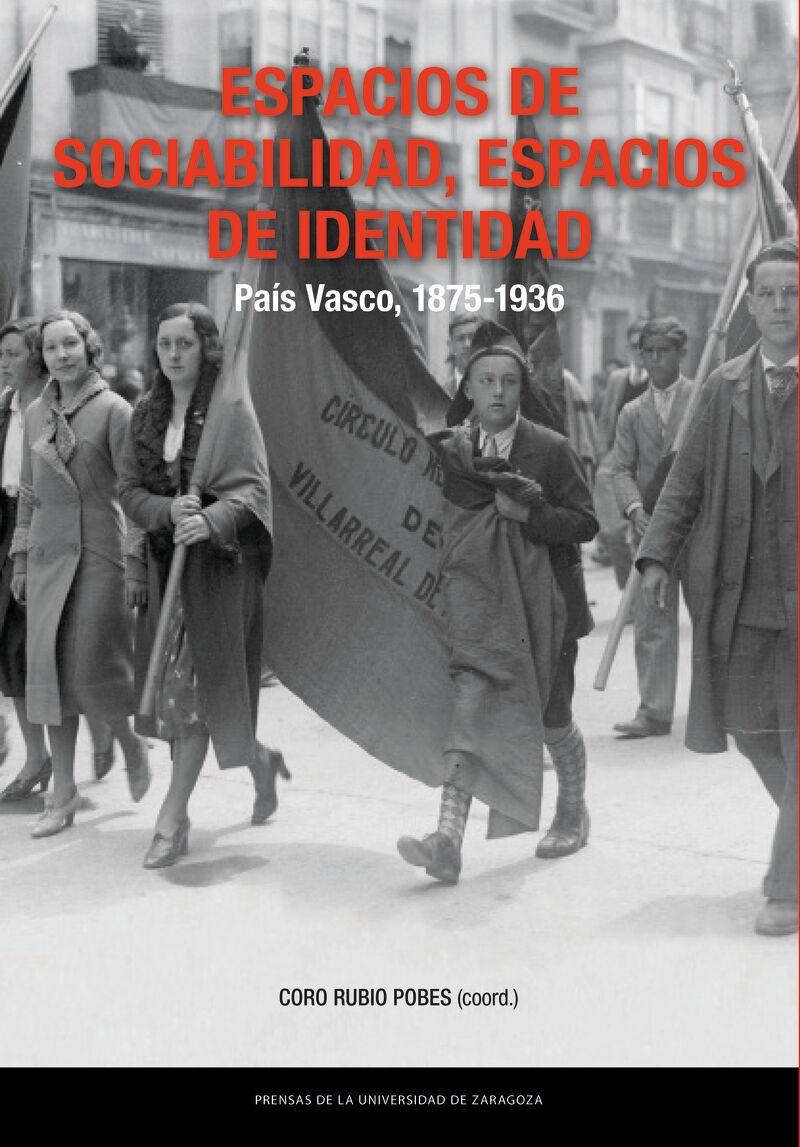 espacios de sociabilidad, espacios de identidad - pais vasco, 1875-1936 - Coro Rubio Pobes