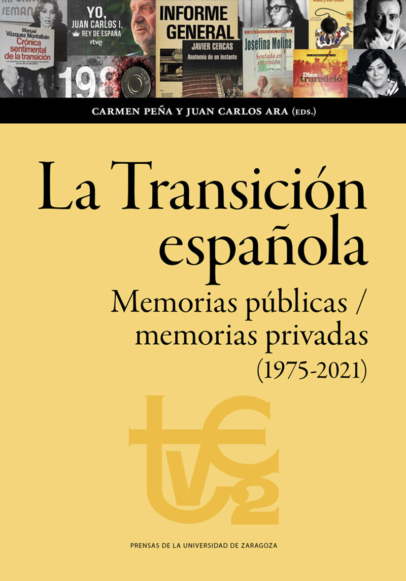 la transicion española - memorias publicas / memorias privadas (1975-2020) - historia, literatura, cine, teatro y television - Carmen Peña Ardid / Juan Carlos Ara Torralba