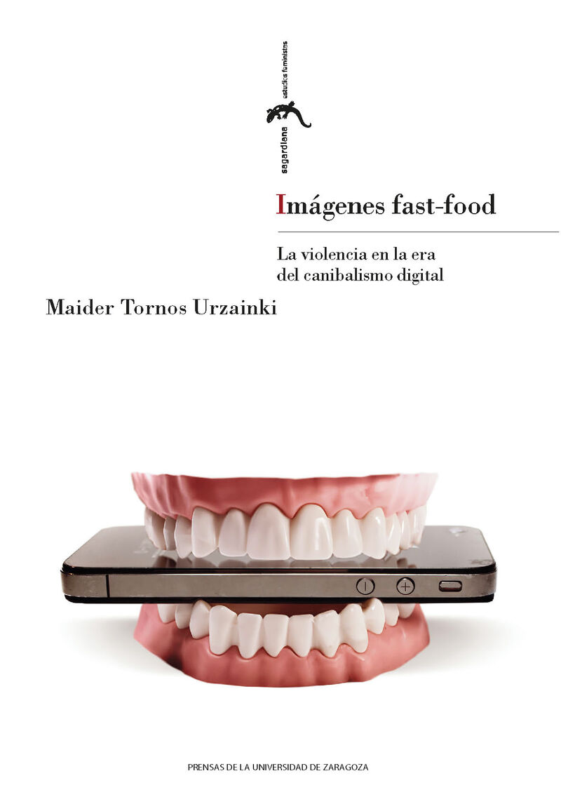 imagenes fast-food. la violencia en la era del canibalismo digital - Maider Tornos Urzainki