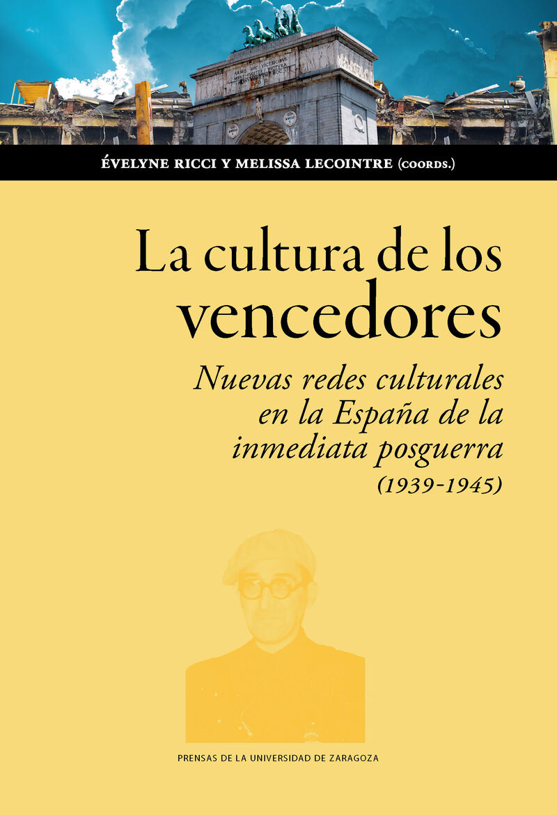 la cultura de los vencedores - nuevas redes culturales en la españa de la posguerra (1939-1945) - Evelyne Ricci / Melissa Lecointre