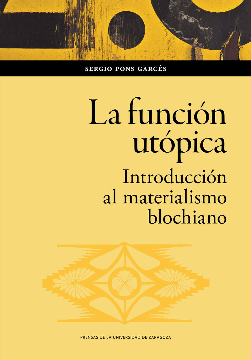 la funcion utopica - introduccion al materialismo blochiano - Sergio Pons Garces